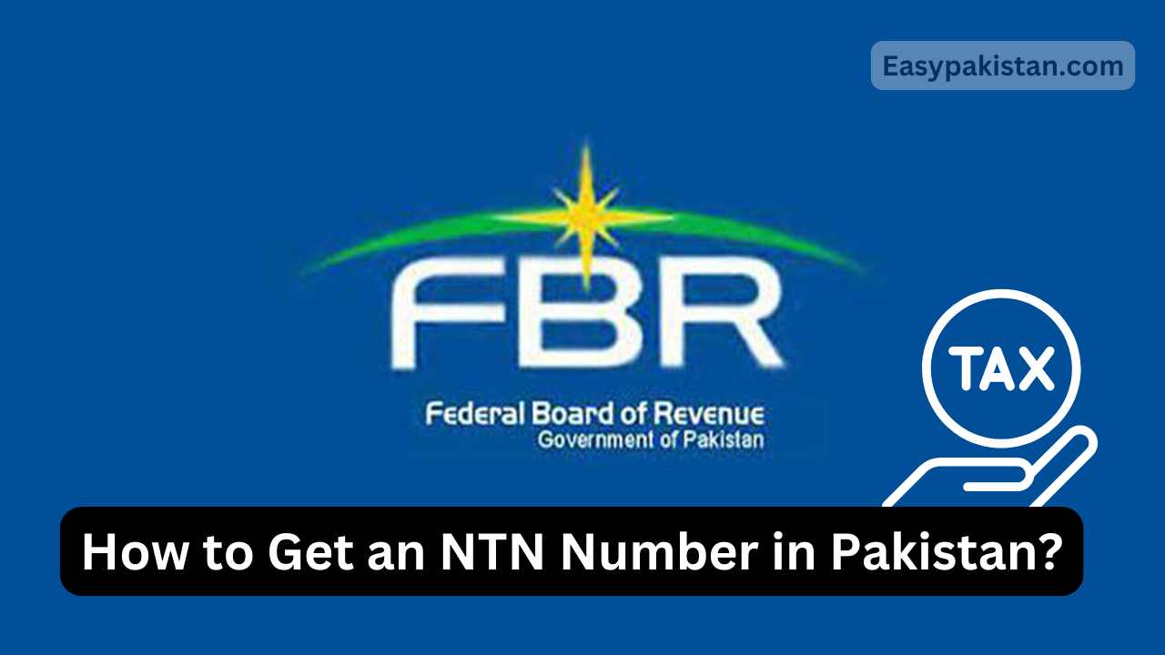 How to Get an NTN Number in Pakistan?