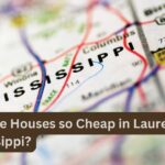 Why are Houses so Cheap in Laurel Mississippi?